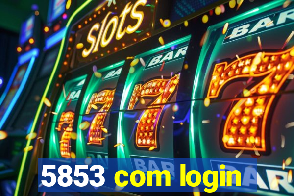 5853 com login